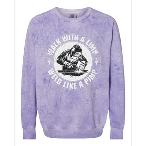 Walk With A Limp Weld Like A Pimp Funny Welding Welder Colorblast Crewneck Sweatshirt