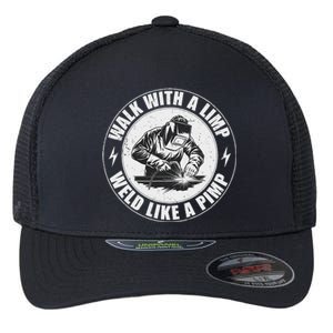 Walk With A Limp Weld Like A Pimp Funny Welding Welder Flexfit Unipanel Trucker Cap