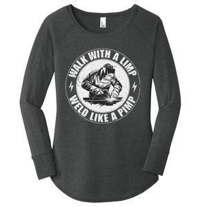 Walk With A Limp Weld Like A Pimp Funny Welding Welder Women's Perfect Tri Tunic Long Sleeve Shirt