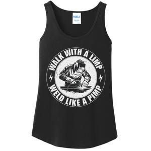 Walk With A Limp Weld Like A Pimp Funny Welding Welder Ladies Essential Tank