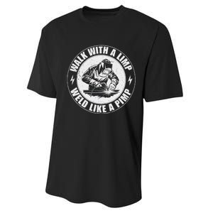 Walk With A Limp Weld Like A Pimp Funny Welding Welder Performance Sprint T-Shirt