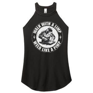 Walk With A Limp Weld Like A Pimp Funny Welding Welder Women's Perfect Tri Rocker Tank