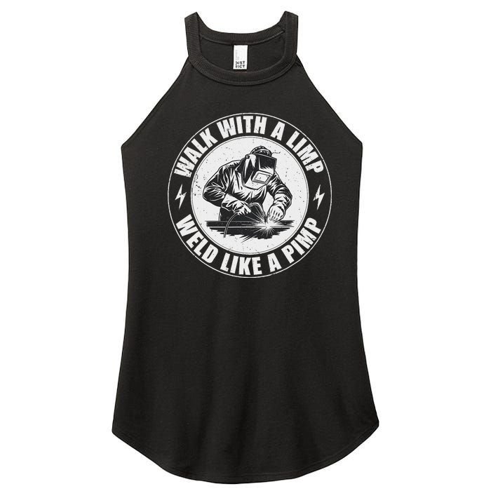 Walk With A Limp Weld Like A Pimp Funny Welding Welder Women's Perfect Tri Rocker Tank