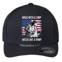 Walk With A Limp Weld Like A Pimp Welding Welder Flexfit Unipanel Trucker Cap