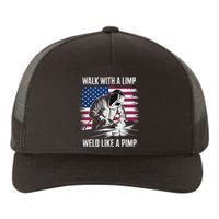 Walk With A Limp Weld Like A Pimp Welding Welder Yupoong Adult 5-Panel Trucker Hat