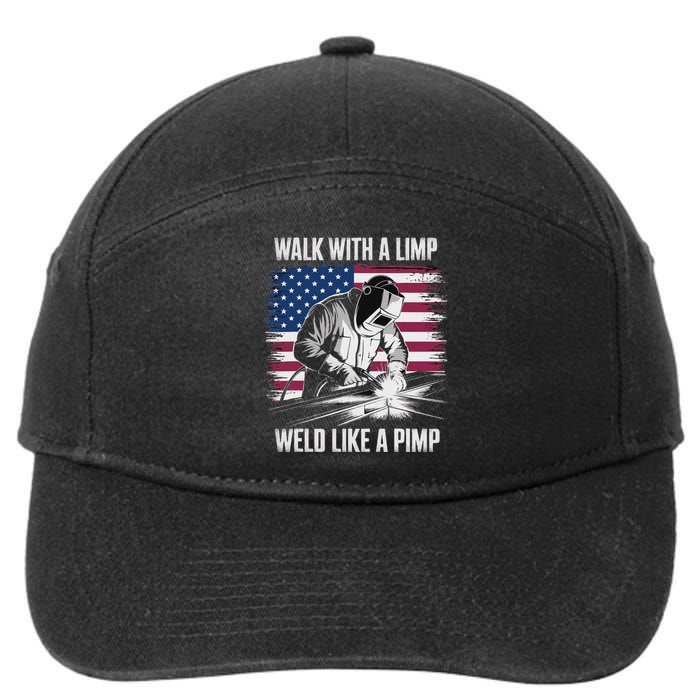 Walk With A Limp Weld Like A Pimp Welding Welder 7-Panel Snapback Hat