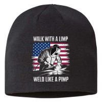 Walk With A Limp Weld Like A Pimp Welding Welder Sustainable Beanie