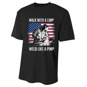 Walk With A Limp Weld Like A Pimp Welding Welder Performance Sprint T-Shirt