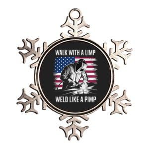 Walk With A Limp Weld Like A Pimp Welding Welder Metallic Star Ornament