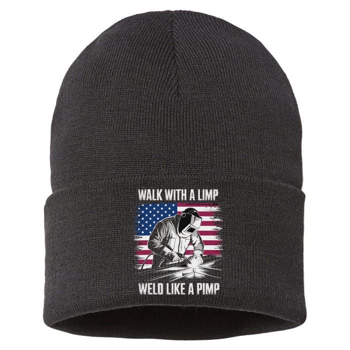 Walk With A Limp Weld Like A Pimp Welding Welder Sustainable Knit Beanie