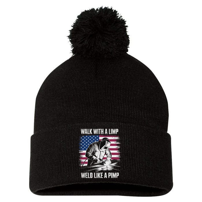 Walk With A Limp Weld Like A Pimp Welding Welder Pom Pom 12in Knit Beanie