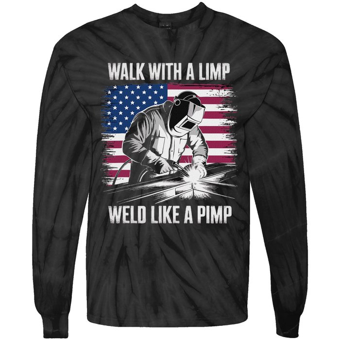 Walk With A Limp Weld Like A Pimp Welding Welder Tie-Dye Long Sleeve Shirt