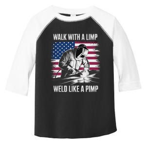 Walk With A Limp Weld Like A Pimp Welding Welder Toddler Fine Jersey T-Shirt