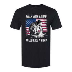 Walk With A Limp Weld Like A Pimp Welding Welder Softstyle CVC T-Shirt