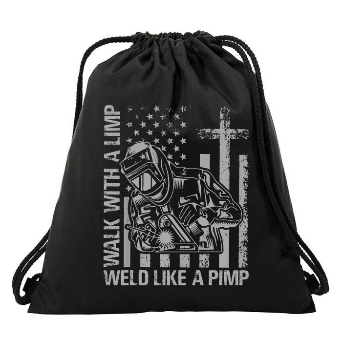 Walk With A Limp Weld Like A Pimp Drawstring Bag