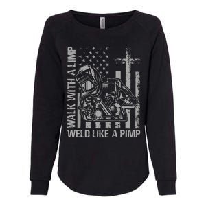 Walk With A Limp Weld Like A Pimp Womens California Wash Sweatshirt