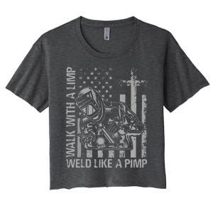 Walk With A Limp Weld Like A Pimp Women's Crop Top Tee