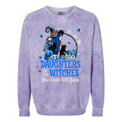 Witch We Are The Daughters Of The Witches You Couldn’t Burn Gift Colorblast Crewneck Sweatshirt