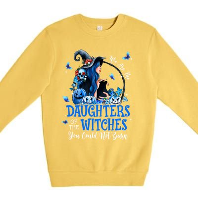 Witch We Are The Daughters Of The Witches You Couldn’t Burn Gift Premium Crewneck Sweatshirt