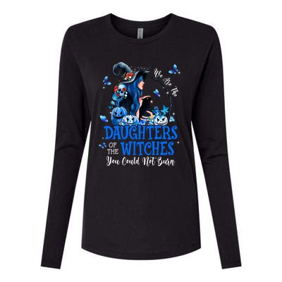 Witch We Are The Daughters Of The Witches You Couldn’t Burn Gift Womens Cotton Relaxed Long Sleeve T-Shirt