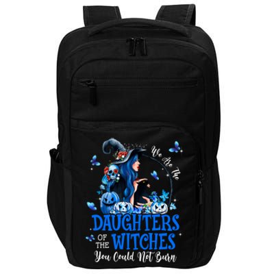 Witch We Are The Daughters Of The Witches You Couldn’t Burn Gift Impact Tech Backpack