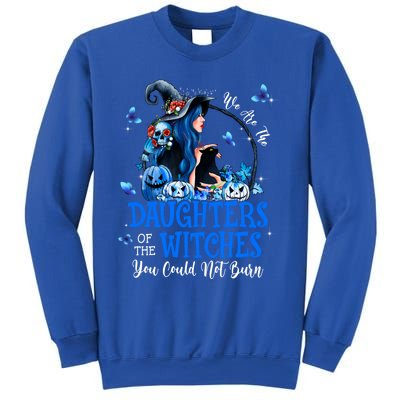 Witch We Are The Daughters Of The Witches You Couldn’t Burn Gift Sweatshirt