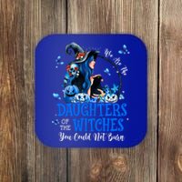 Witch We Are The Daughters Of The Witches You Couldn’t Burn Gift Coaster