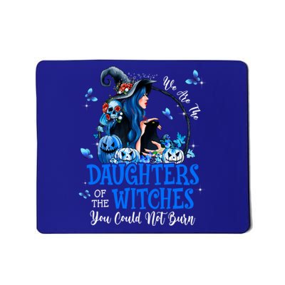 Witch We Are The Daughters Of The Witches You Couldn’t Burn Gift Mousepad