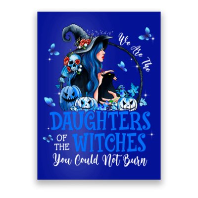 Witch We Are The Daughters Of The Witches You Couldn’t Burn Gift Poster