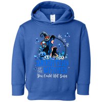 Witch We Are The Daughters Of The Witches You Couldn’t Burn Gift Toddler Hoodie