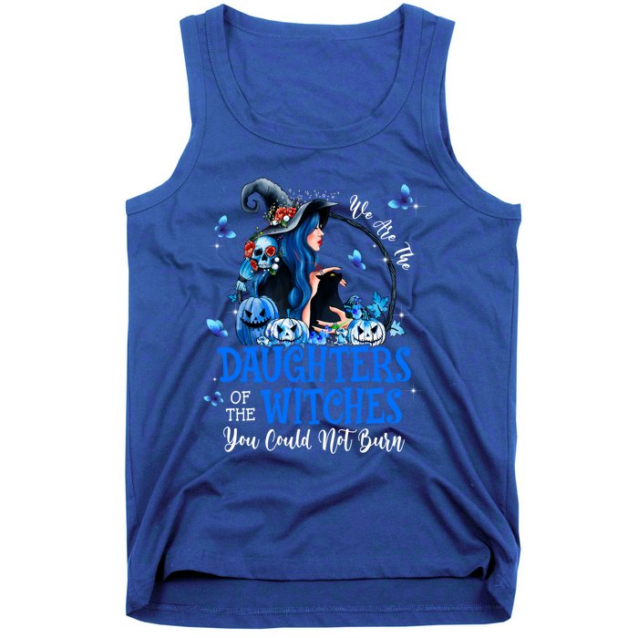 Witch We Are The Daughters Of The Witches You Couldn’t Burn Gift Tank Top