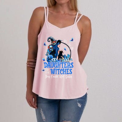 Witch We Are The Daughters Of The Witches You Couldn’t Burn Gift Women's Strappy Tank