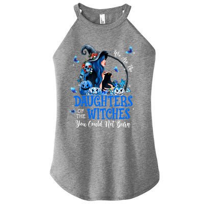 Witch We Are The Daughters Of The Witches You Couldn’t Burn Gift Women's Perfect Tri Rocker Tank