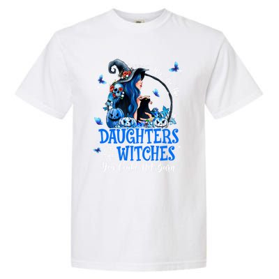 Witch We Are The Daughters Of The Witches You Couldn’t Burn Gift Garment-Dyed Heavyweight T-Shirt