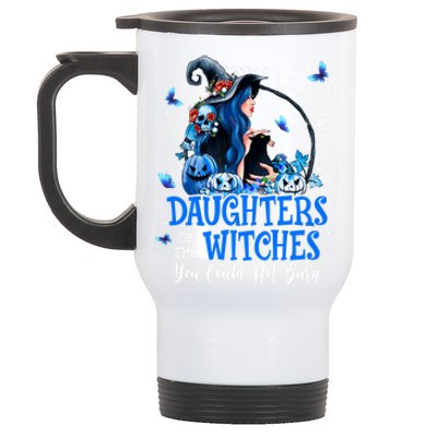 Witch We Are The Daughters Of The Witches You Couldn’t Burn Gift Stainless Steel Travel Mug