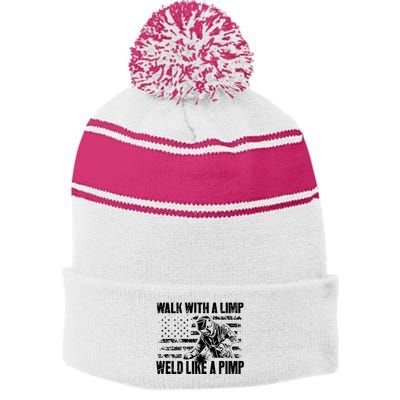 Walk With A Limp Weld Like A Pimp Stripe Pom Pom Beanie