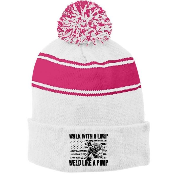 Walk With A Limp Weld Like A Pimp Stripe Pom Pom Beanie