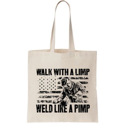 Walk With A Limp Weld Like A Pimp Bag