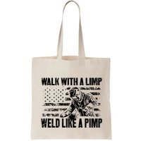 Walk With A Limp Weld Like A Pimp Bag