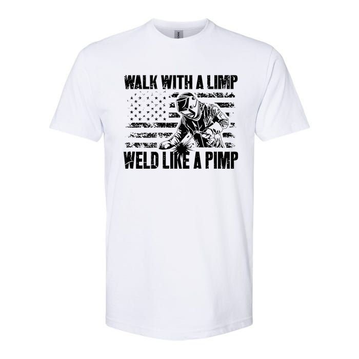 Walk With A Limp Weld Like A Pimp Softstyle CVC T-Shirt