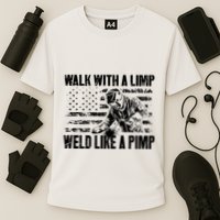 Walk With A Limp Weld Like A Pimp Performance Shirt