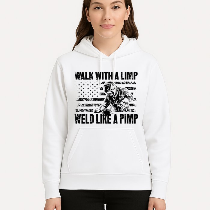 Walk With A Limp Weld Like A Pimp Hoodie