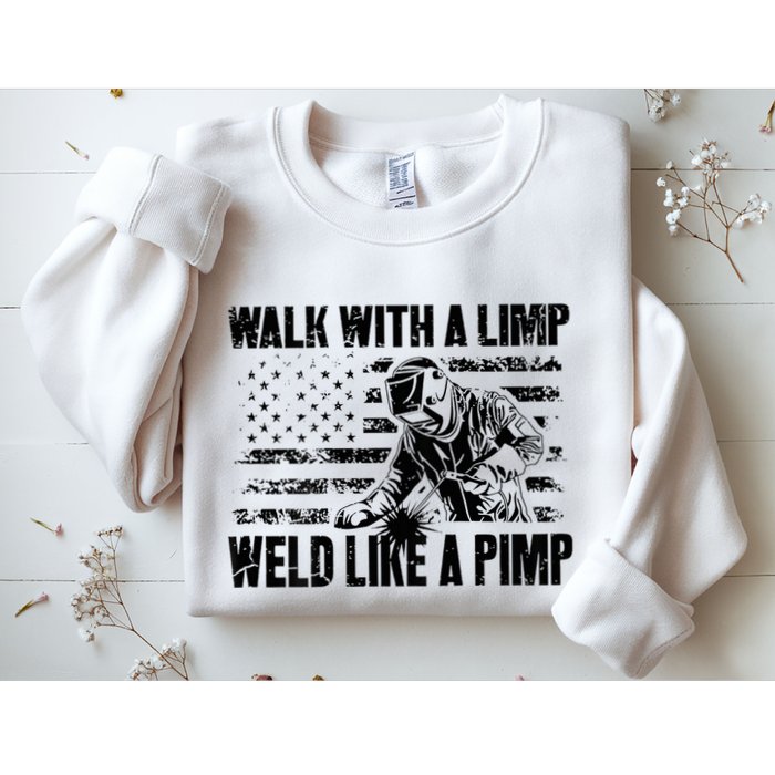 Walk With A Limp Weld Like A Pimp Sweatshirt