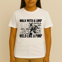 Walk With A Limp Weld Like A Pimp T-Shirt