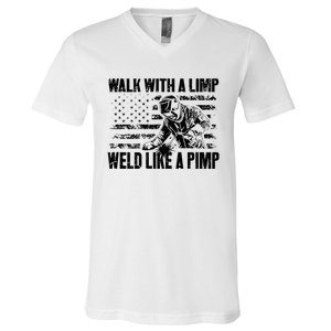 Walk With A Limp Weld Like A Pimp V-Neck T-Shirt