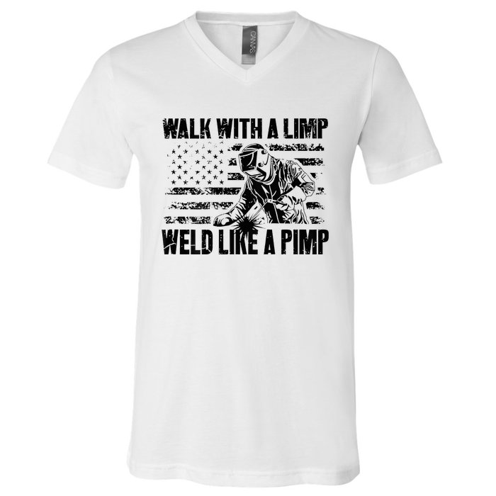 Walk With A Limp Weld Like A Pimp V-Neck T-Shirt