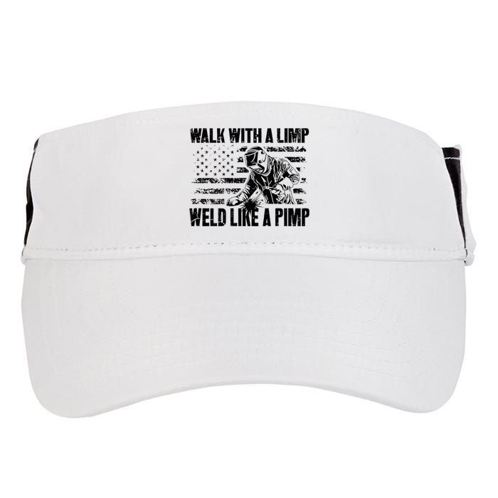 Walk With A Limp Weld Like A Pimp Adult Drive Performance Visor