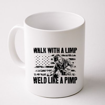 Walk With A Limp Weld Like A Pimp Mug