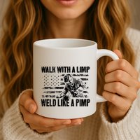 Walk With A Limp Weld Like A Pimp Mug