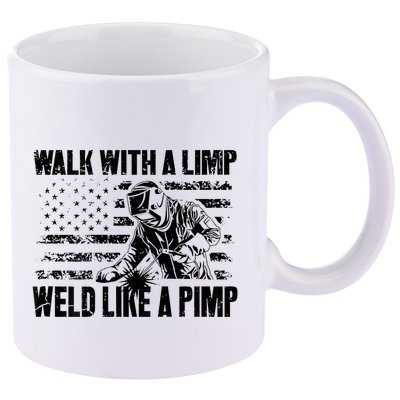 Walk With A Limp Weld Like A Pimp 11oz C Handle Ceramic Mug